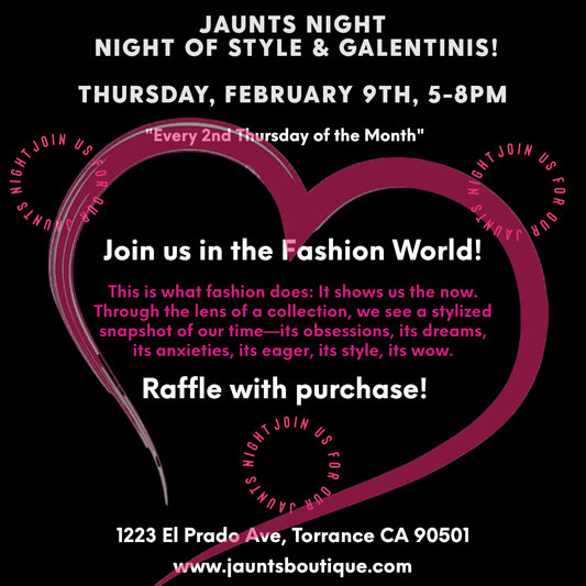 Jaunts Night - Night of Style & Galentinis on Thursday February 9th, 5-8pm